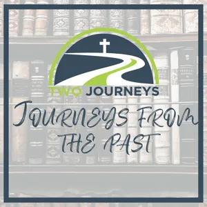 Journeys from the Past, Ep.7: Counter Reformation, Enlightenment and Great Awakening (Audio)