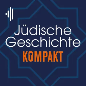 #39 Jüdische Geschichte Kompakt – No Longer Ladies and Gentlemen