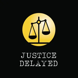 Justice Delayed S2 Episode 2 - Police Sexual Misconduct with Izzy Rodriguez