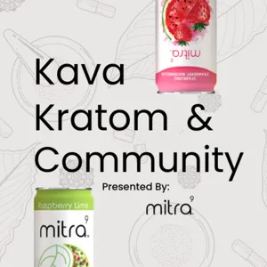 Kratom, Kava, and Community #11 Matt Streeter