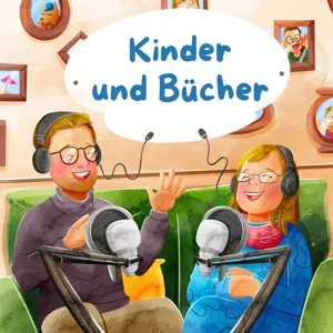 "Ich finde es so wichtig, dem eigenen Kind einfach zu vertrauen!" - Kinder und Bücher PodCast