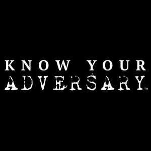 Know Your Adversary™