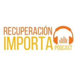 La Recuperación Importa Podcast | Episodio 24 con Stephanie Perez