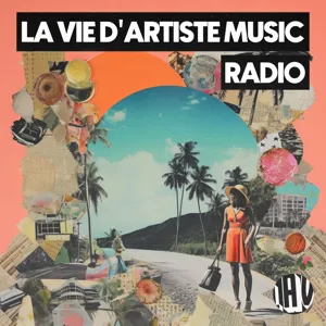 Episode 2: La Vie D'Artiste Music Radio #002