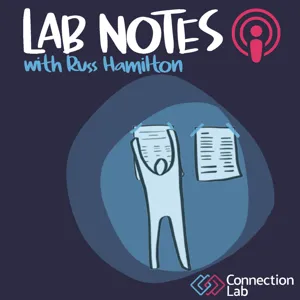 Lab Notes Episode 9 - Isn't that interesting?