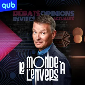 Le monde à l'envers - Émission du 10 mars 2023