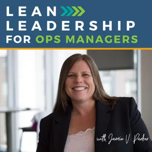 Improving Your Leadership through Lean Leader Standard Work with Tracy O'Rourke | 110