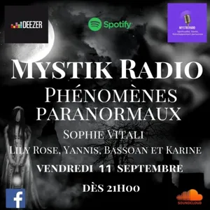 Les phénomènes paranormaux, l'émission / Mystik Radio animée par Sophie Vitali