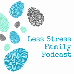 Less Stress Family Podcast Introduction