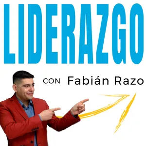 Liderazgo Transformacional│Episodio 37│ Liderazgo con Fabian Razo