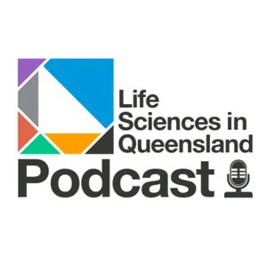 Ep 5 Life Sciences in Queensland Podcast – w/ Prof Fabienne Mackay