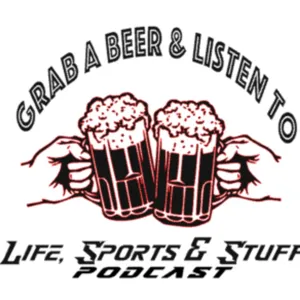 Life, Sports & Stuff - Episode 107: 6 months and we are back. Where have we been? Sports update and Lurch’s  List