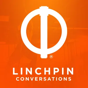 Linchpin Conversations #303