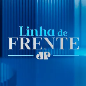 Linha de Frente - 07/02/2024