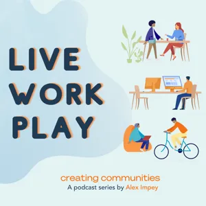 Live, Work and Play: Creating Communities