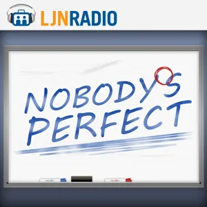 LJNRadio: Nobody's Perfect - Good Leadership:  Why Being Effective Isn't Enough