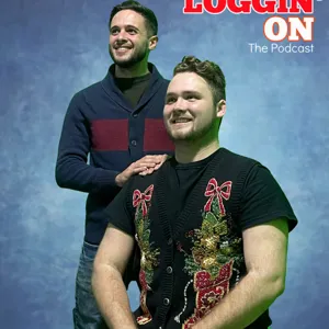 WE'RE BACK!!! - Loggin' On: The Podcast Ep. 101