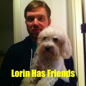 Lorin Has Friends Episode 6: Guest Matt McCarty