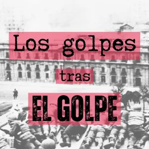 Los golpes tras el Golpe