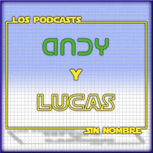 Los Podcast Sin Nombre de Andy y Lucas