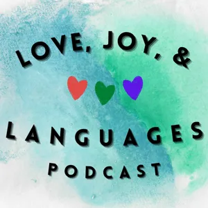 Episode 16: Forging a Joyful Bond With Your Languages