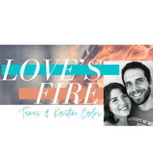 LOVE'S FIRE | Ep. 8: Growing in a Life of Prayer