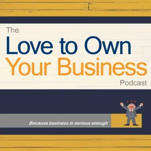 Kevyn Rustici - ADP - Love to Own Your Business Podcast - Ep 13