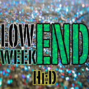 LOWEND WEEKEND EP. 5 - Hi:D