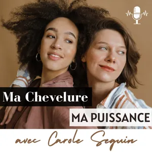 #15 : Les Cheveux et l'Estime de soi : Transforme tes épreuves en tremplin