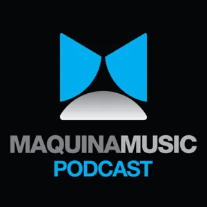 Maquina Music Podcast #004