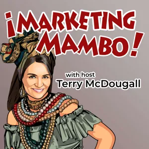 Let the Mambo Begin... A Podcast for Marketers by Marketers with Terry McDougall