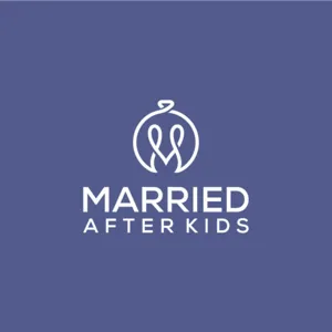 Ep. 117: Why Your Marriage DOES Feel Harder After Having Kids