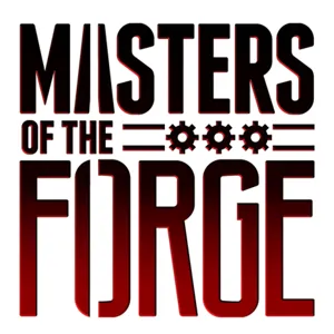 Masters of the Forge - Episode 021