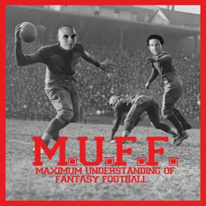 MUFF - Maximum Understanding of Fantasy Football ep10 w/Mason Brown