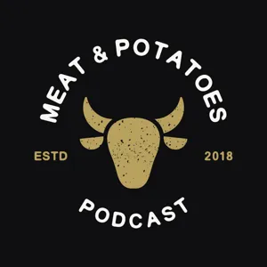 Meat & Potatoes Podcast