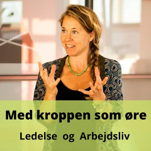 32. Embodied Coaching - når kroppen hjælper til klarhed og retning