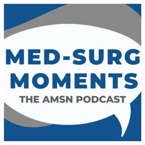 Ep. 98 - Stories of Hope for Med-Surg Nurses