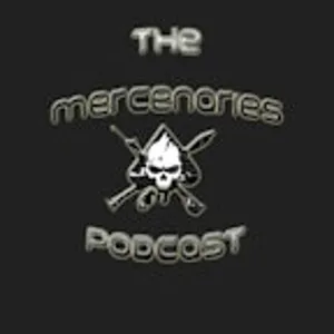 Mercenaries Podcast: 08 End of the World