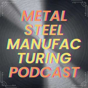 Staying the Course and a Short Message to the Metal Steel Manufacturing Podcast Audience.