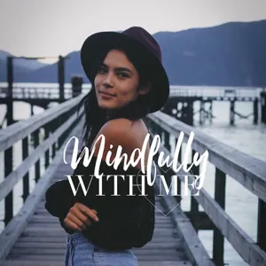 Mindfully With Me Podcast