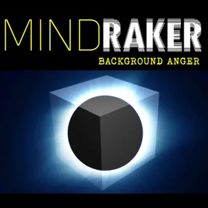 MINDRAKER: BACKGROUND ANGER Episode Eight