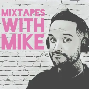 MIXTAPES WITH MIKE: TOM HAM