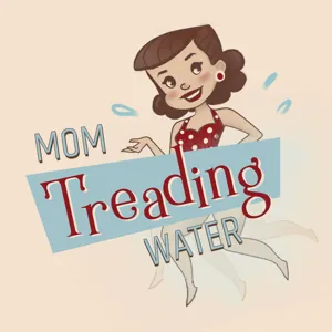 SAHM and Working Moms: Treading Water Requires Strength, and Women Are Strong