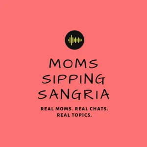 S2 Ep14. Best of Moms Sipping Sangria: Highlights from Season 1