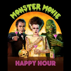 Monster Movie Happy Hour, Ep. 126, "Happy Hour Adventures"