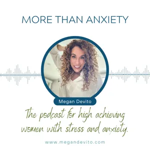 Ep 71 - How To Break the Anxiety Cycle