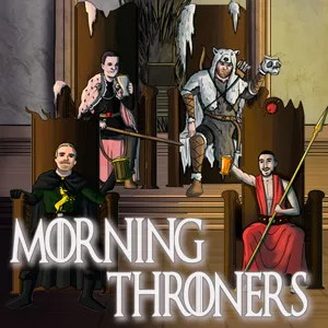 A Knight of the Seven Kingdoms Podcast 2: Morning Throners Discuss "The Hedge Knight" Part 2