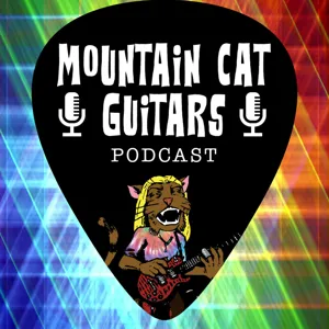 Mountain Cat Guitars Podcast Episode 16 with Lance Keltner