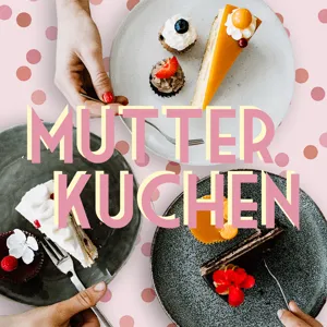 02. Mutterkuchen- Alles rund um Geburten und die Plazenta