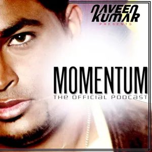 Naveen Kumar - Momentum Episode 006